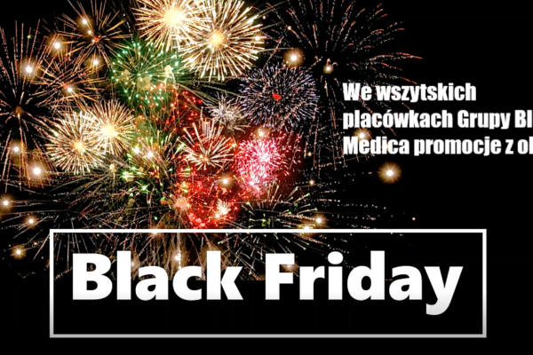 Black Friday we wszystkich placówkach sieci Grupy Blue Medica!